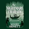 The Nightmare Charade by Mindee Arnett