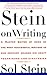 Stein On Writing: A Master Editor of Some of the Most Successful Writers of Our Century Shares His Craft Techniques and Strategies