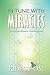 In Tune with Miracles: Cultivating Miracle Consciousness
