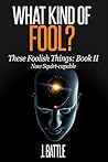 What Kind of Fool? (These Foolish Things #2)
