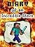 Diary of an Incredible Steve [an unofficial Minecraft book] (Crafty Tales Book 24)