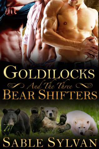 Goldilocks and the Three Bear Shifters (Bear-y Spicy Fairy Tales #1)