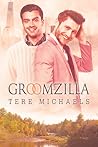 Groomzilla by Tere Michaels
