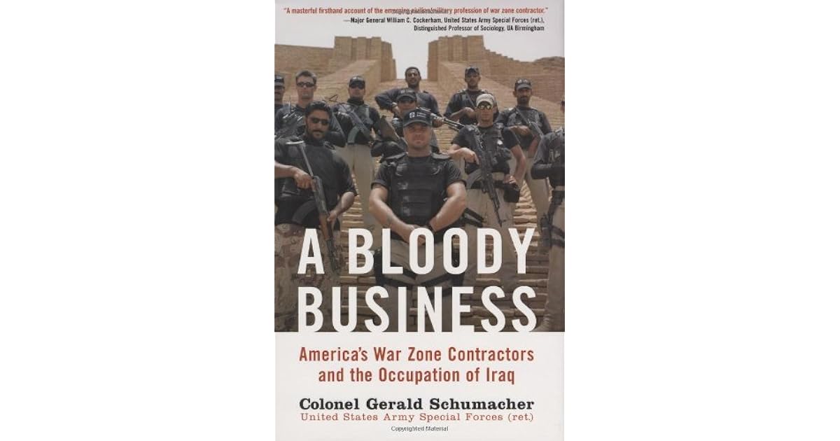 A Bloody Business America S War Zone Contractors And The