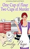 One Cup Of Flour Two Cups Of Murder (Winnona Peaks Mysteries #2) One Cup Of Flour Two Cups Of Murder (Winnona Peaks Mysteries #2)