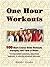 One Hour Workouts by Geoff Clark