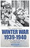 Winter War 1939-1940: The Finns under the Pressure of the Soviet Union Winter War 1939-1940: The Finns under the Pressure of the Soviet Union