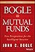 Bogle On Mutual Funds by John C. Bogle