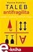 Antifragilita: Jak těžit z nahodilosti, neurčitosti a chaosu