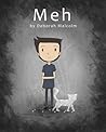 Meh by Deborah Malcolm