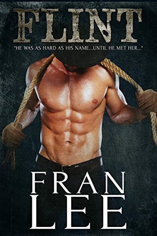 Flint: He was as hard as his name...until he met her