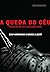 A Queda do Céu: Palavras de...