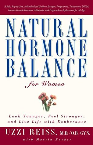 Natural Hormone Balance for Women: Look Younger, Feel Stronger, and Live Life with Exuberance (Paperback)