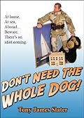 Don't Need The Whole Dog!
