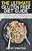 The Ultimate Gluten Free Diet Guide: How To Eat Clean And Achieve A Healthy Lifestyle On A Budget (Healthy Living Book 2)