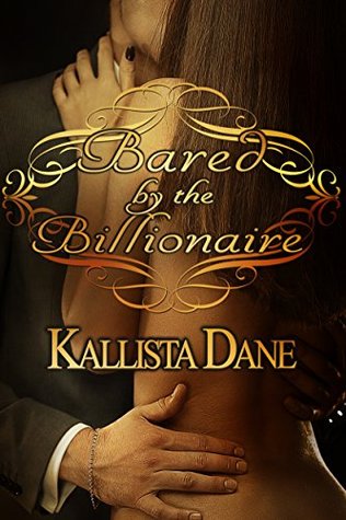 Bared by the Billionaire (Kindle Edition)