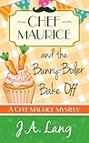 Chef Maurice and the Bunny-Boiler Bake Off (Chef Maurice Mysteries, #3)