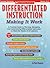 Differentiated Instruction: Making It Work: A Practical Guide to Planning, Managing, and Implementing Differentiated Instruction to Meet the Needs of All Learners (Differentiation Instruction)