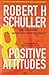 8 Positive Attitudes by Robert H. Schuller