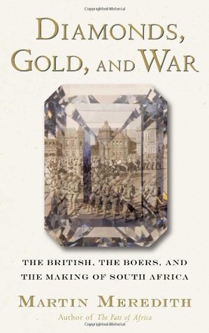 Diamonds, Gold, and War: The British, the Boers, and the Making of South Africa (Hardcover)