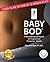 Baby Bod: Turn Flab to Fab in 12 Weeks Flat!