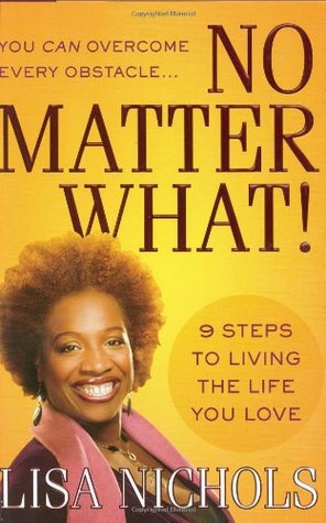No Matter What!: 9 Steps to Living the Life You Love (Hardcover)