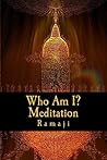 Who Am I? Meditation: A Guide for the West to Self-Inquiry and Self-Realization in the Living Tradition of Sri Ramana Maharshi Book cover for Who Am I? Meditation: A Guide for the West to Self-Inquiry and Self-Realization in the Living Tradition of Sri Ramana Maharshi
