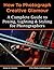NEW: Learn Creative Glamour Photography - 9 Shoots Explained: Academy How To Series: Print Replica: Learn how to style, light, pose and shoot modern glamour ... to Shoot Art Nude and Glamour Photographs)