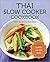 Thai Slow Cooker Cookbook