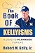 The Book of Kellyisms by Robert M. Kelly, Jr.