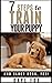 7 Steps to TrainYour Puppy:...