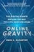 Online Gravity: The Digital Giants Driving the Way You Live, Earn and Learn