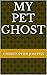 My Pet Ghost
