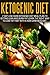 Ketogenic Diet: 7 Day Low Carb Ketogenic Diet Meal Plan To Getting Lean And Burn Fat-Learn The Right Way To Lose Fat Fast With A Non Carb Keto Diet (Ketogenic ... Cookbook, Ketogenic Diet For Weight Loss)