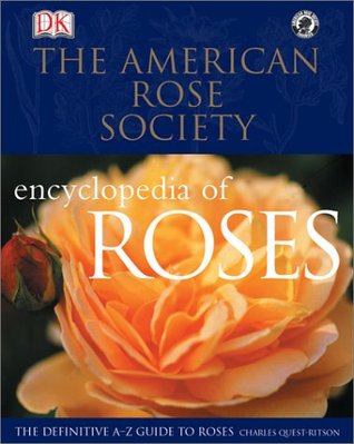 American Rose Society Encyclopedia of Roses : The Definitive A-Z Guide (Hardcover)