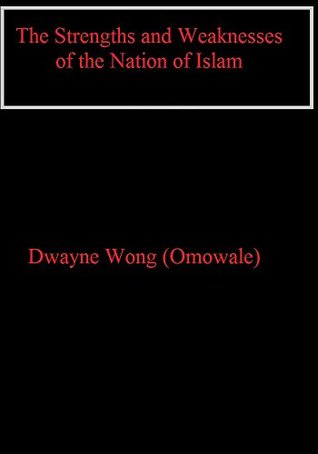 The Strengths and Weaknesses of the Nation of Islam (Kindle Edition)