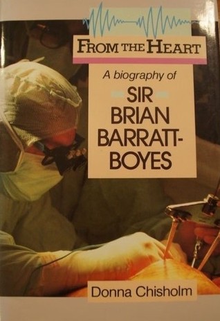From The Heart: A Biography of Sir Brian Barratt Boyes