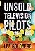 Unsold Television Pilots: 1955-1989