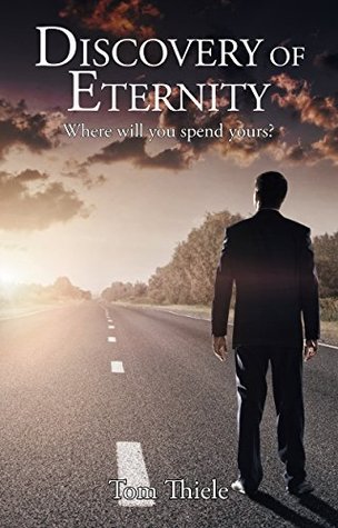 Discovery of Eternity: Where Will You Spend Yours (The Discovery Series)