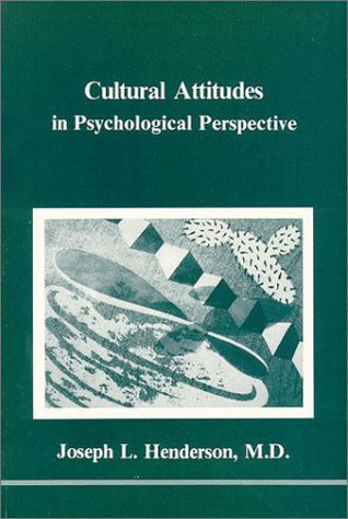 Cultural Attitudes in Psychological Perspective (Studies in Jungian Psychology by Jungian Analysts, 19)