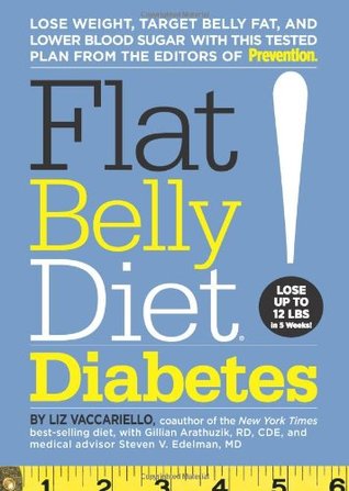 Flat Belly Diet! Diabetes: Lose Weight, Target Belly Fat, and Lower Blood Sugar with This Tested Plan from the Editors of Prevention (Hardcover)