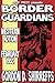 Border Guardians [Illustrated]