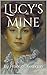 Lucy's mine: From Suffraget...