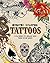 Tattoos Adult Coloring Book: Coloring to Relax and Free Your Mind (Inspired Coloring)