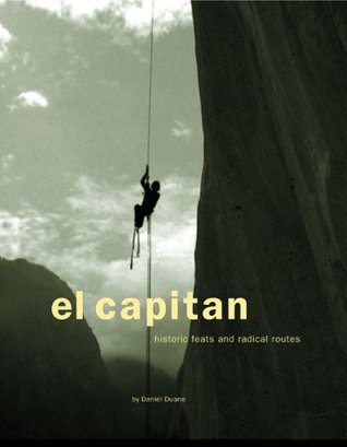 El Capitan: Historic Feats and Radical Routes (Hardcover)
