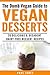 Vegan Desserts: 35 Delicious & Decadent Dairy-Free Dessert Recipes (Dumb Vegan Recipes Book 6)
