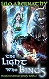 The Light Who Binds by Lilo Abernathy