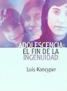 Adolescencia: El Fin De La Ingenuidad (Spanish Edition)