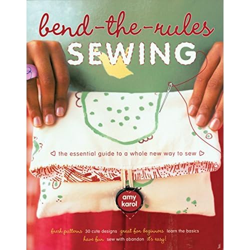 BendtheRules Sewing The Essential Guide to a Whole New Way to Sew by