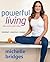 Powerful Living: Mindset + Exercise + Recipes: mindset + exercise + recipes